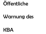 KBA: Öffentliche Warnung